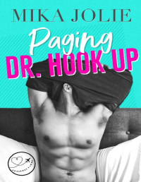 Mika Jolie — Paging Dr. Hook Up: A Swoony Romantic Comedy & Passport 2 Love collaboration