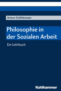 Anton Schlittmaier — Philosophie in der Sozialen Arbeit