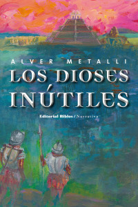 Alver Metalli; — Los dioses intiles