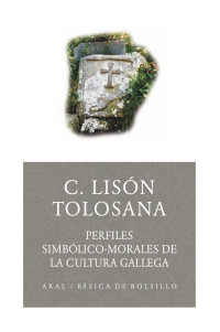 Lisón Tolosana, Carmelo — Perfiles simbólico-morales de la cultura gallega (3a. ed.)