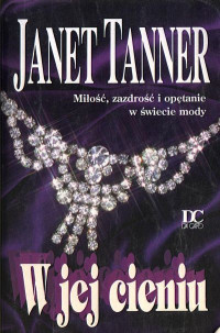 Janet Tanner — W jej cieniu