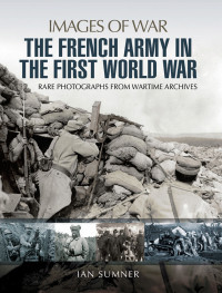 Ian Sumner — The French Army in the First World War