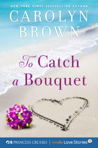 Carolyn Brown — To Catch a Bouquet
