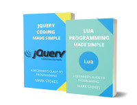 STOKES, MARK — Lua and Jquery Coding Made Simple: A Beginner's Guide to Programming - 2 Books in 1