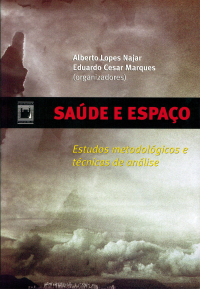 Alberto Lopes Najar, Eduardo Cesar Marques — Saúde e espaço: estudos metodológicos e técnicas de análise