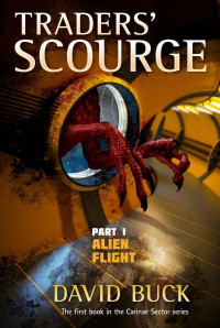 David Buck — Carinae Sector: 01 - Traders' Scourge - Part 1 - Alien Flight