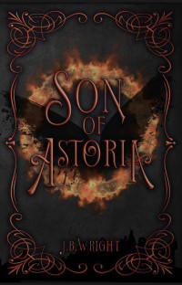 J.B. Wright — Son of Astoria: Astoria Series Book: Two