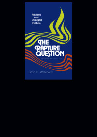 John F. Walvoord; — The Rapture Question