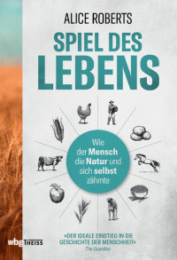 Alice Roberts — Spiel des Lebens