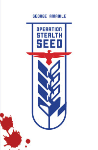 George Amabile — Operation Stealth Seed