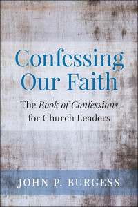 Burgess, John P.; — Confessing Our Faith