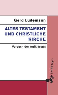 Gerd Lüdemann — Altes Testament und christliche Kirche