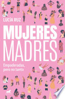 Lucía Ruz — Mujeres madres