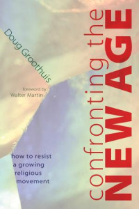 Doug Groothuis; — Confronting the New Age