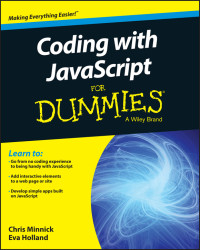 Minnick, Chris & Holland, Eva — Coding with JavaScript For Dummies®