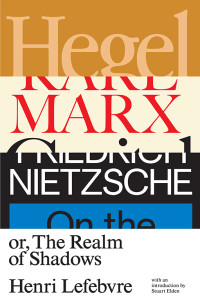 Henri Lefebvre; — Hegel, Marx, Nietzsche