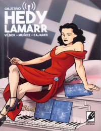 Vilbor, Muñoz, Pajares — Objetivo Hedy Lamarr
