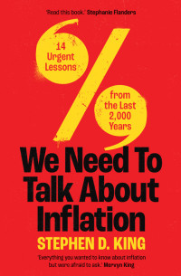 Stephen D. King — We Need to Talk About Inflation