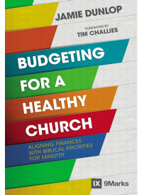 Jamie Dunlop; — Budgeting for a Healthy Church