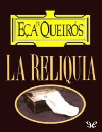 Eça de Queirós — LA RELIQUIA