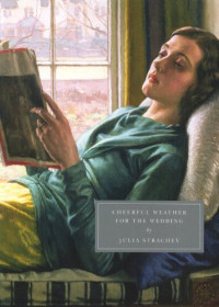 Julia Strachey — Cheerful Weather for the Wedding (Persephone Classics)