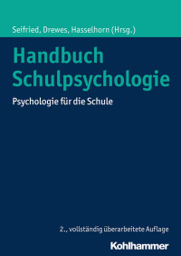 Klaus Seifried & Stefan Drewes & Marcus Hasselhorn — Handbuch Schulpsychologie: Psychologie für die Schule