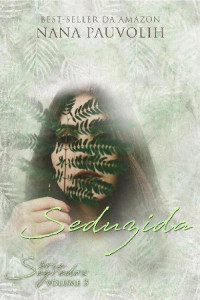 Nana Pauvolih — Série Segredos - Livro 3 - Seduzida