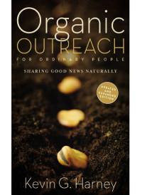 Kevin G. Harney; — Organic Outreach for Ordinary People