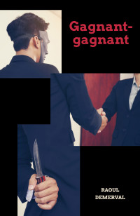 Demerval, Raoul — Gagnant-gagnant 