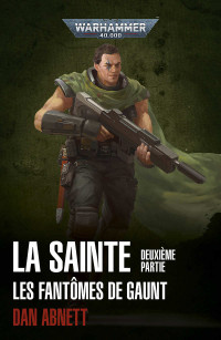 Dan Abnett — La Sainte Deuxième Partie