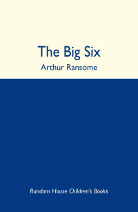 Arthur Ransome — The Big Six