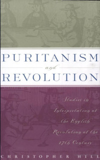 Christopher Hill — Puritanism and Revolution