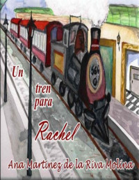 Ana María Martínez de la Riva Molina — Un tren para Rachel