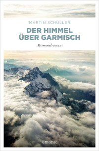 Martin Schüller — Der Himmel über Garmisch