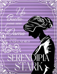 Serendipia Stark — Un sueño para una dama: Un sorprendente romance en el universo de Jane Austen (Spanish Edition)