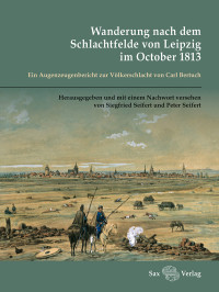 Siegfried Seifert;Peter Seifert; — Wanderung nach dem Schlachtfelde von Leipzig im October 1813