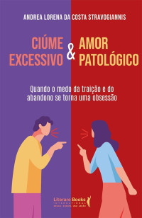 Andrea Lorena da Costa Stravogiannis — Ciúmes Excessivo e Amor Patológico