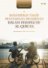 Ahmad Bahrul Hikam — Konstruksi Taklîf: Penyandang Disabilitas dalam Perspektif al-Qur’an