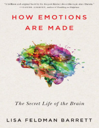 Lisa Feldman Barrett — How Emotions Are Made: The Secret Life of the Brain