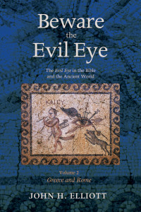 John H. Elliott; — Beware the Evil Eye Volume 2