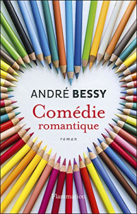 André Bessy — Comédie romantique