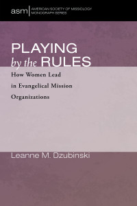 Leanne M. Dzubinski; — Playing by the Rules