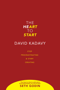 David Kadavy — The Heart to Start