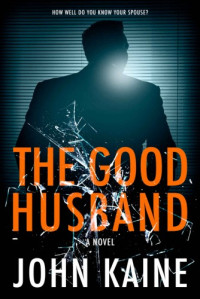 John Kaine — The Good Husband