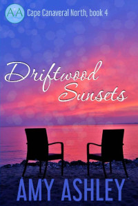 Amy Ashley — Driftwood Sunsets (Cape Canaveral North Book 4)