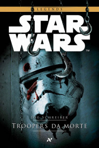 Joe Schreiber — Star Wars - Troopers da morte