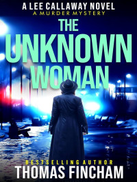 Fincham, Thomas — Lee Callaway 08-The Unknown Woman