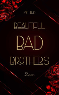 Mic Tho — Beautiful Bad Brothers: Devan (Ein MM-Liebesroman) (German Edition)