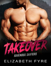 Elizabeth Fyre — Takeover (Ravenous Shifters Book 2)