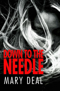 Mary Deal — Down To The Needle